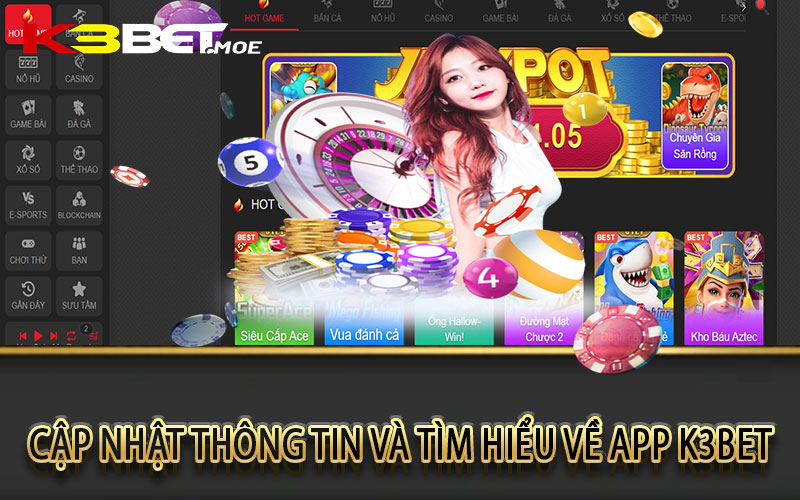 Cập nhật thông tin và tìm hiểu về app k3bet