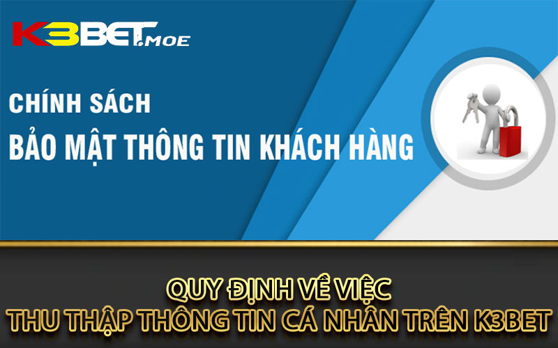 Quy định về việc thu thập thông tin cá nhân trên k3bet