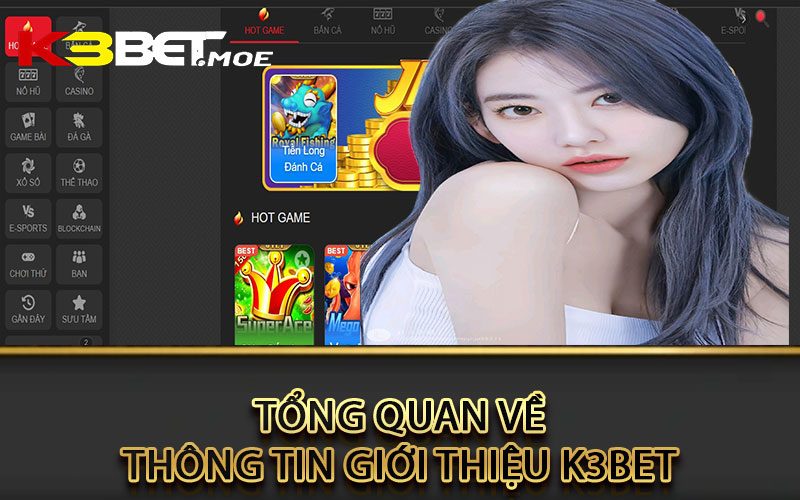 Tổng quan về thông tin giới thiệu K3bet