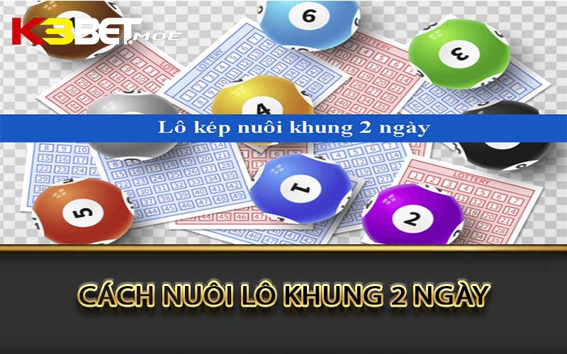 Cách nuôi lô khung 2 ngày