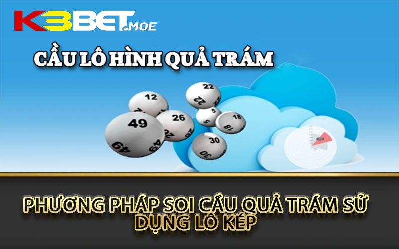 Phương pháp soi cầu quả trám sử dụng lô kép