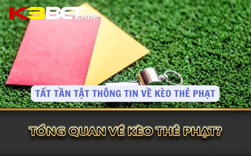 Tổng quan về kèo thẻ phạt