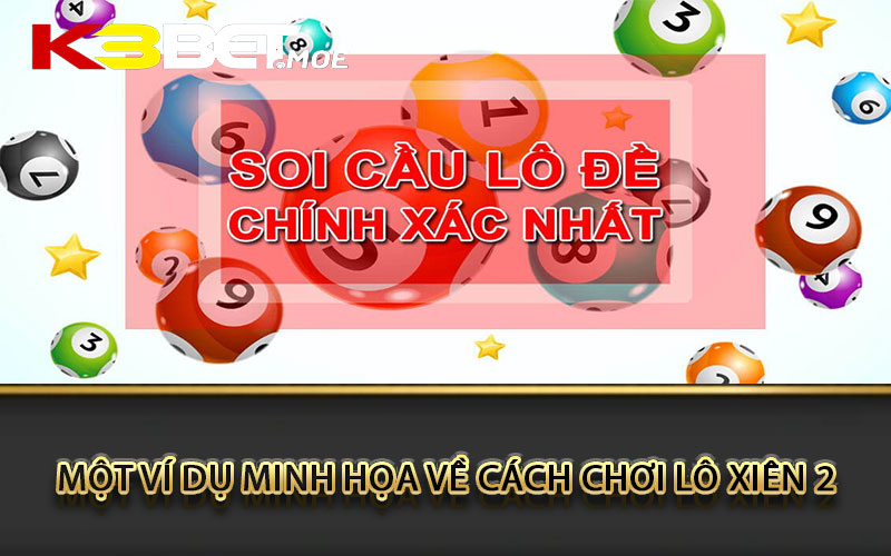 Một ví dụ minh họa về cách chơi lô xiên 2